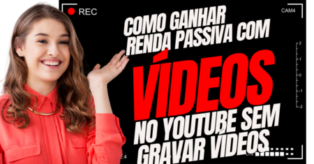 Como Ganhar Renda Passiva no YouTube Sem Gravar Vídeos