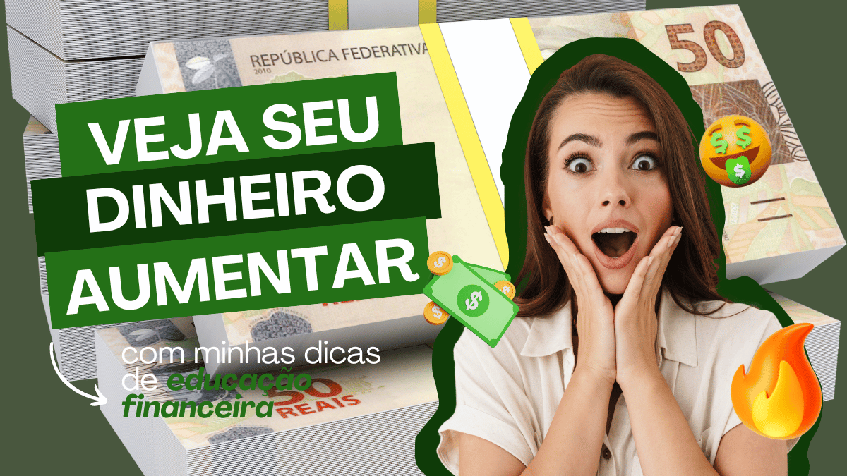 Mulher surpresa com mãos no rosto, ao lado de uma pilha de notas de 50 reais, com ícones de dinheiro e fogo. Texto sobre "veja seu dinheiro aumentar