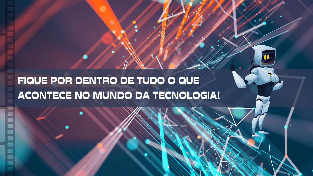 Um robô futurista em um cenário digital iluminado, com a frase 'Fique por dentro de tudo o que acontece no mundo da tecnologia!' destacada, convidando o público a explorar inovações tecnológicas."