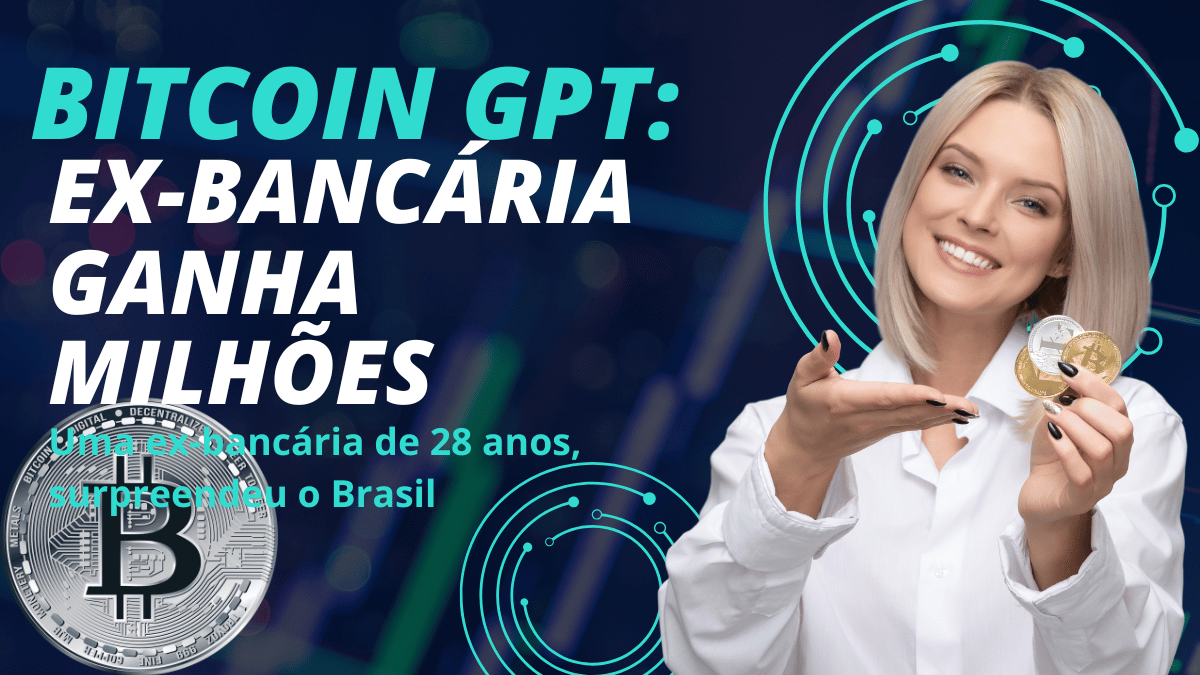 Mulher loira segurando moedas de Bitcoin, com fundo digital azul e texto Bitcoin GPT: Ex-Bancária Ganha Milhões