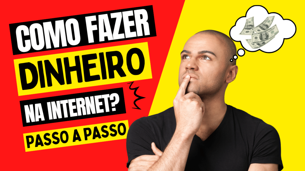  Homem pensativo, com uma expressão curiosa, olhando para cima enquanto uma imagem de notas de dinheiro aparece em seu pensamento. O texto na imagem pergunta "Como Fazer Dinheiro na Internet? Passo a Passo."