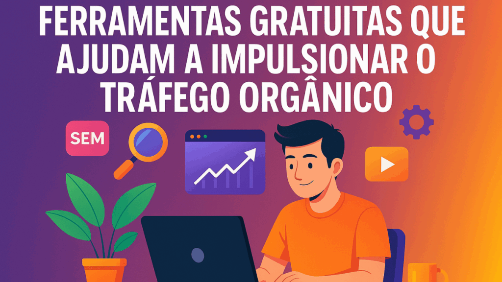 Ferramentas digitais gratuitas para aumentar o número de visitantes em blogs e sites