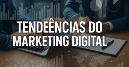 Tendências do Marketing Digital 2025: O Que Ainda Funciona